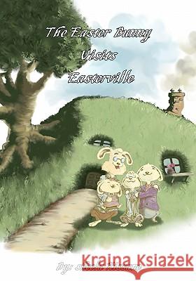 The Easter Bunny Visits Easterville Sheela Kissane Breanne Lavery Pete Schellenbach 9781451541557 Createspace - książka
