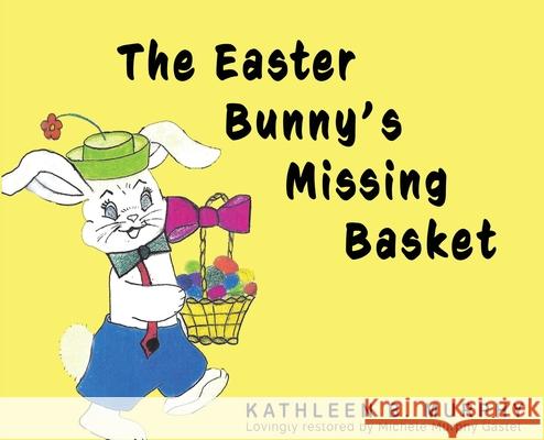 The Easter Bunny's Missing Basket Kathleen Murphy 9781637771297 Red Penguin Books - książka