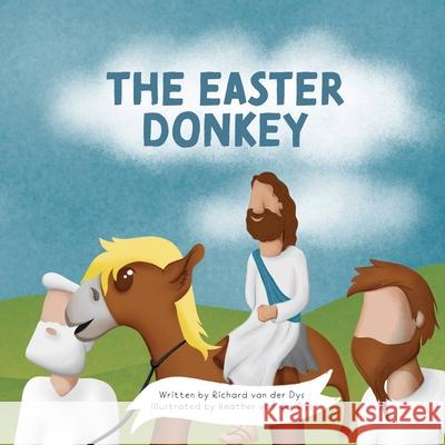 The Easter Donkey Richard, III Va Heather Va Effie Christopher 9781716084294 Lulu.com - książka
