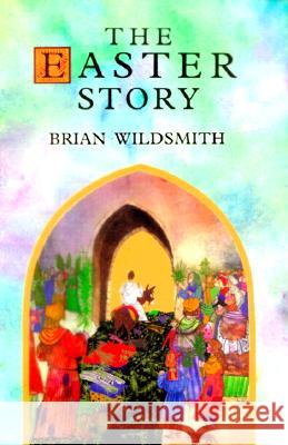 The Easter Story Brian Wildsmith 9780802851895 Eerdmans Books for Young Readers - książka
