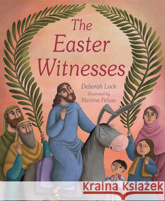 The Easter Witnesses Deborah Lock Martina Peluso 9780745979410 Lion Children's Bks - książka