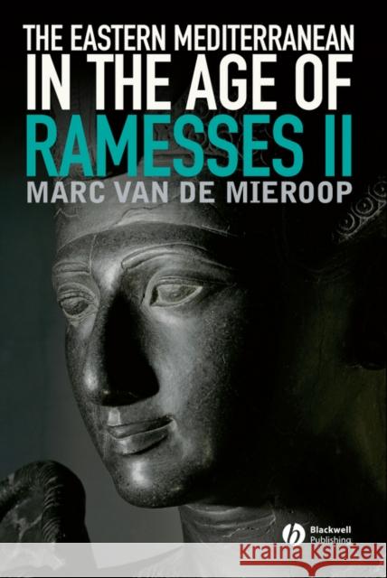 The Eastern Mediterranean in the Age of Ramesses II Marc Van De Mieroop 9781444332209 JOHN WILEY AND SONS LTD - książka