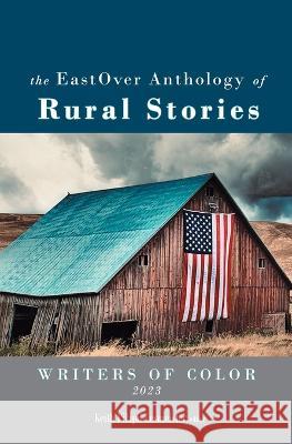 The EastOver Anthology of Rural Stories Keith Pilapil Lesmeister 9781958094259 Eastover Press LLC - książka