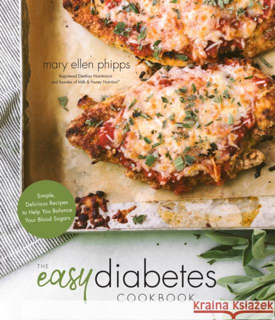 The Easy Diabetes Cookbook: Simple, Delicious Recipes to Help You Balance Your Blood Sugars Phipps, Mary Ellen 9781645671763 Page Street Publishing - książka