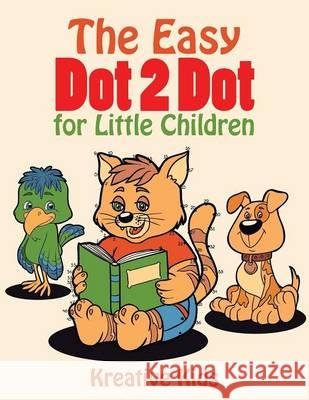 The Easy Dot 2 Dot for Little Children Kreative Kids   9781683770404 Kreative Kids - książka