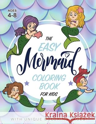 The Easy Mermaid Coloring Book for Kids: (Ages 4-8) With Unique Coloring Pages! Engage Books 9781774760031 Engage Books (Activities) - książka