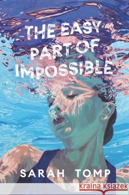 The Easy Part of Impossible Sarah Tomp 9780062898296 Quill Tree Books - książka