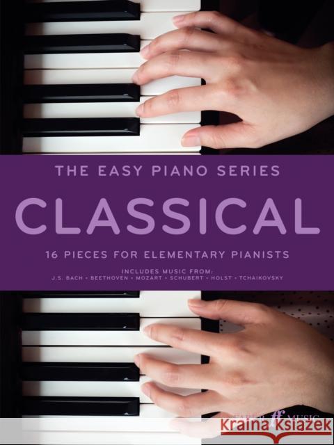 The Easy Piano Series -- Classical: 16 Pieces for Elementary Pianists Alfred Music 9780571540754 Faber Music Ltd - książka