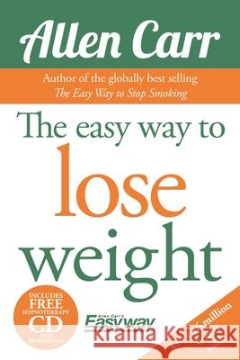 The Easy Way to Lose Weight [With CD (Audio)] Allen Carr 9781784044954 Arcturus Publishing - książka