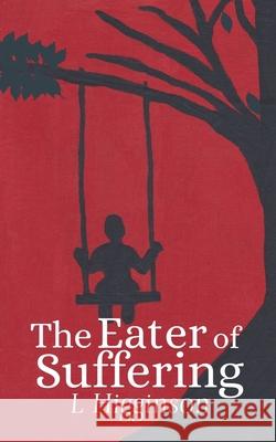 The Eater of Suffering L Higginson 9798231506347 L Higginson - książka