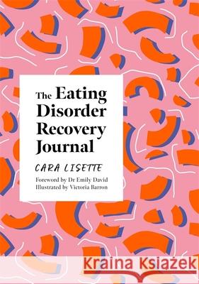 The Eating Disorder Recovery Journal Cara Lisette Victoria Barron Emily David 9781839970856 Jessica Kingsley Publishers - książka