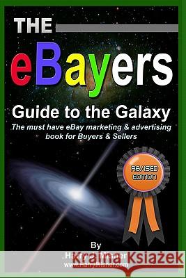 The eBayers Guide To The Galaxy B&W Edition For Ebay Web Marketing & Internet Advertising: The Must Have Ebay Marketing & Advertising Book For Buyers Misner, Harry J. 9781440442506 Createspace - książka