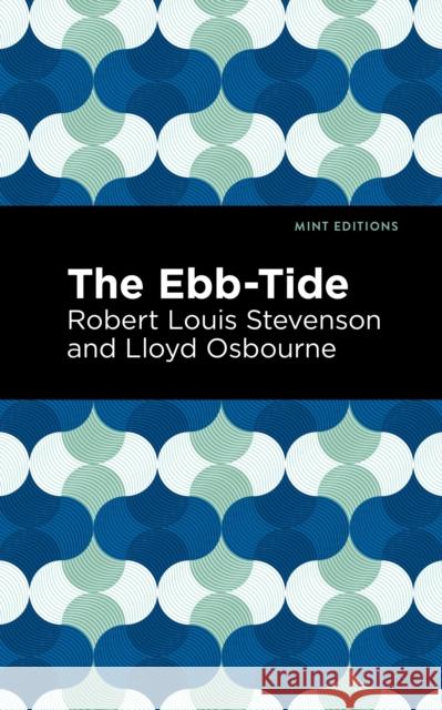 The Ebb-Tide Robert Louis Stevenson Lloyd Osbourne Mint Editions 9781513135113 Mint Editions - książka