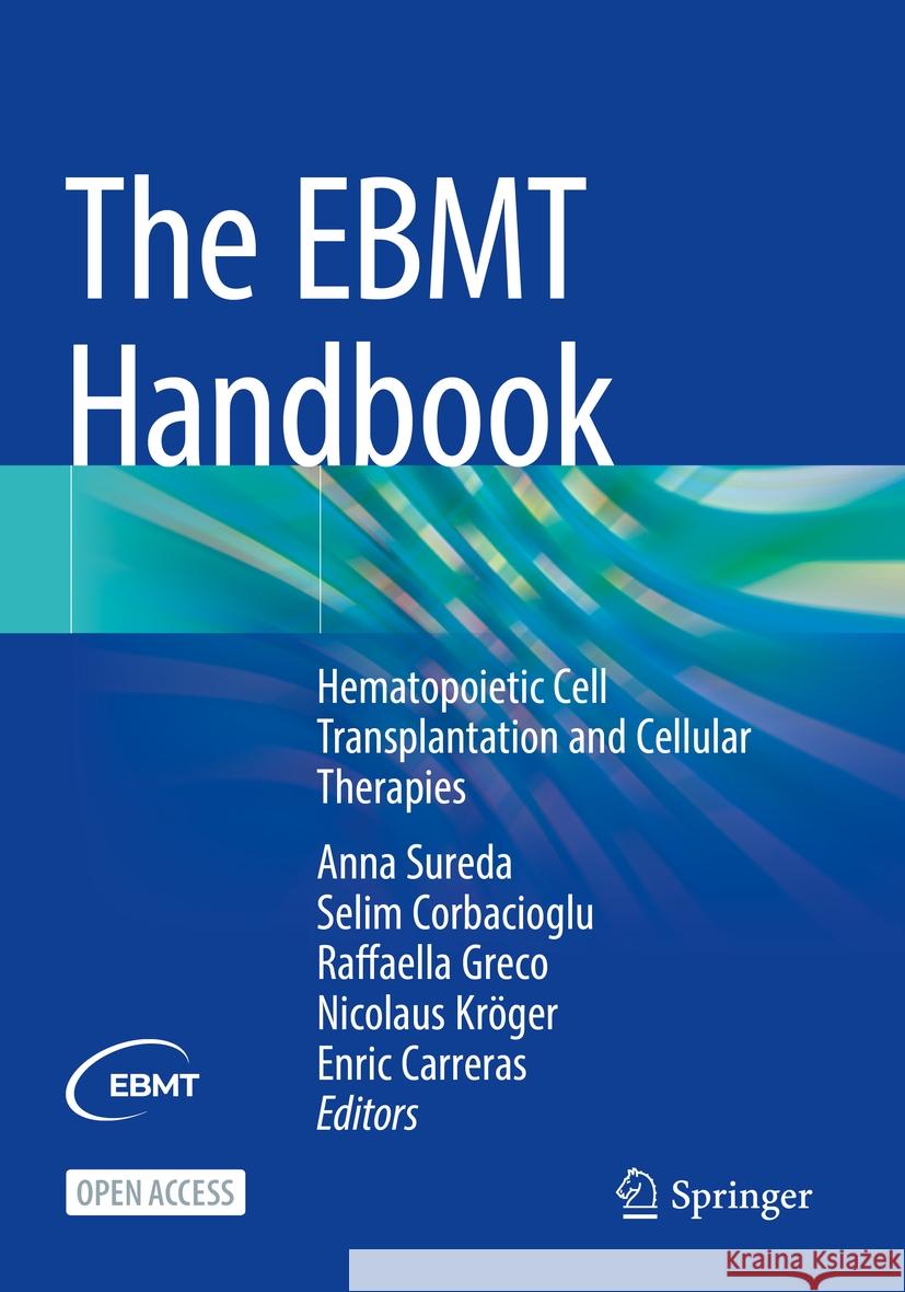 The EBMT Handbook: Hematopoietic Stem Cell Transplantation and Cellular Therapies Anna Sureda, Selim Corbacioglu, Raffaella Greco 9783031440823 Springer International Publishing AG - książka