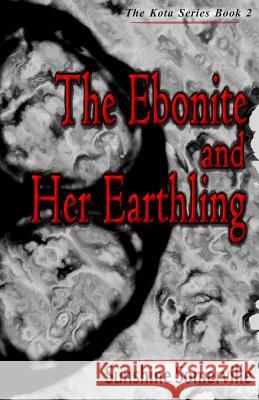 The Ebonite and Her Earthling: Book 2 Sunshine Somerville 9781495243004 Createspace - książka