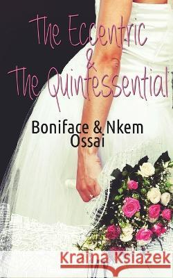 The Eccentric and the Quintessential Boniface Ossai, Nkem Ossai 9781913438630 aSys Publishing - książka