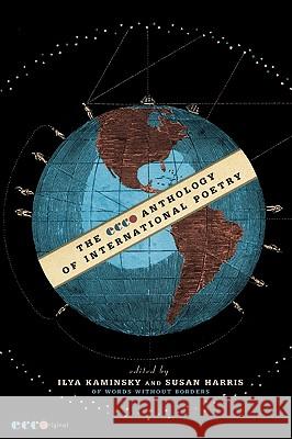 The Ecco Anthology of International Poetry Ilya Kaminsky Susan Harris 9780061583247 Ecco - książka