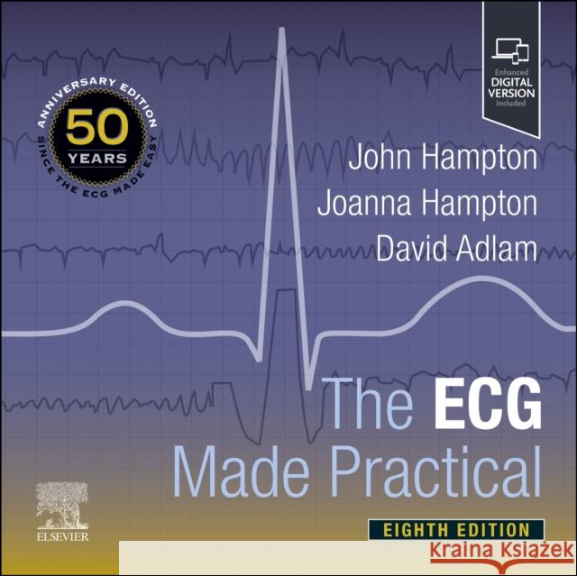 The ECG Made Practical David (Associate Professor of Acute and Interventional Cardiology, Honorary Consultant Cardiologist, University of Leice 9780323937542 Elsevier - Health Sciences Division - książka