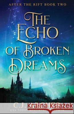 The Echo of Broken Dreams C. J. Archer 9780648214885 C.J. Archer - książka