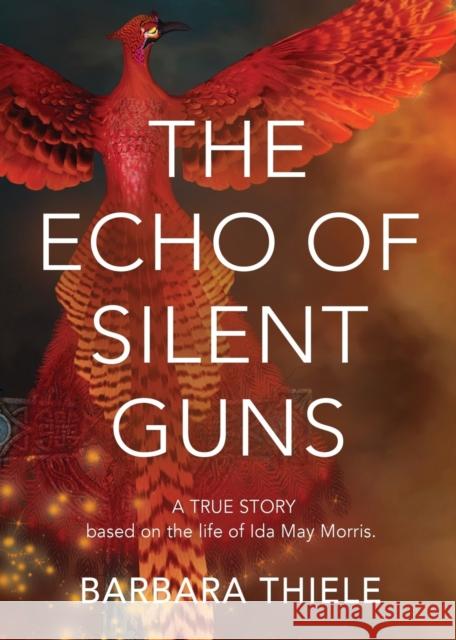 The Echo of Silent Guns Barbara Thiele 9781644388563 Booklocker.com - książka