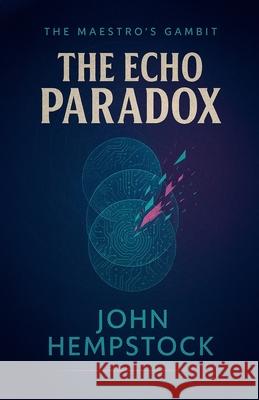 The Echo Paradox John Hempstock 9781069884732 John Hempstock - książka
