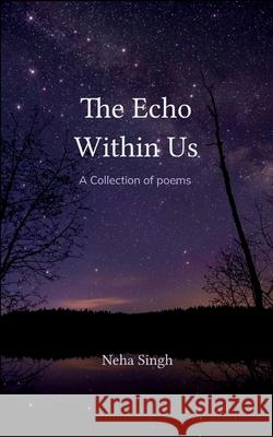 The Echo Within Us Neha Singh 9789370925045 Bookleaf Publishing - książka
