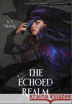The Echoed Realm A. J. Vrana 9781733386852 Parliament House Press, LLC - książka