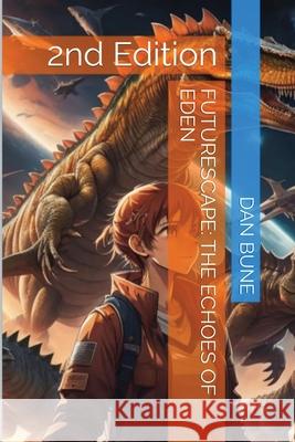 The Echoes of Eden Dan Bune 9798330281244 Cadeus Solutions LLC - książka