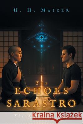 The Echoes of Sarastro: The Kepler Axiom H. H. Maizer 9781665785426 Archway Publishing - książka