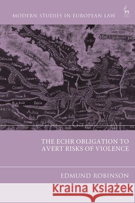 The ECHR Obligation to Avert Risks of Violence Edmund (University College London, UK) Robinson 9781509971640 Bloomsbury Publishing PLC - książka