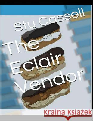 The Eclair Vendor Stu Cassell 9781508512943 Createspace - książka