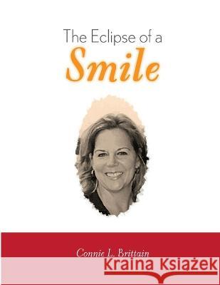 The Eclipse of a Smile  9780578016849 Connie L. Brittain - książka