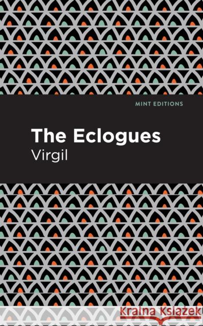 The Eclogues Virgil                                   Mint Editions 9781513280288 Mint Editions - książka