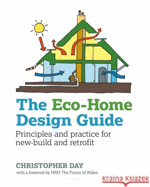 The Eco-Home Design Guide: Principles and Practice for New-Build and Retrofit Christopher Day 9780857843050 Uit Cambridge Ltd. - książka