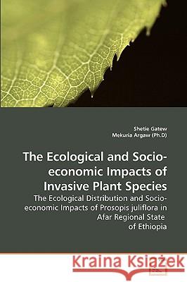 The Ecological and Socio-economic Impacts of Invasive Plant Species Gatew, Shetie 9783639104325 VDM Verlag - książka