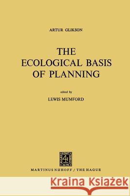 The Ecological Basis of Planning Artur Glikson Lewis Mumford 9789401186759 Springer - książka