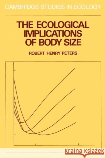 The Ecological Implications of Body Size Robert H. Peters 9780521288866 Cambridge University Press - książka