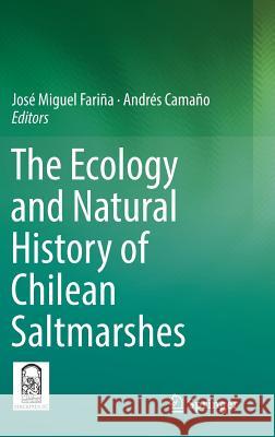 The Ecology and Natural History of Chilean Saltmarshes Jose Miguel Farina Andres Camano 9783319638768 Springer - książka