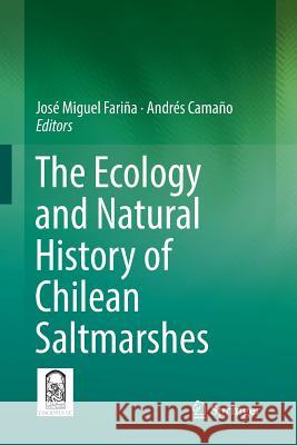 The Ecology and Natural History of Chilean Saltmarshes Jose Miguel Farina Andres Camano 9783319876610 Springer - książka