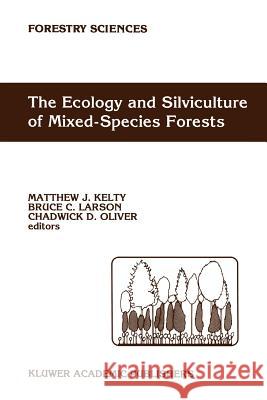 The Ecology and Silviculture of Mixed-Species Forests: A Festschrift for David M. Smith Kelty, M. J. 9789048141357 Not Avail - książka