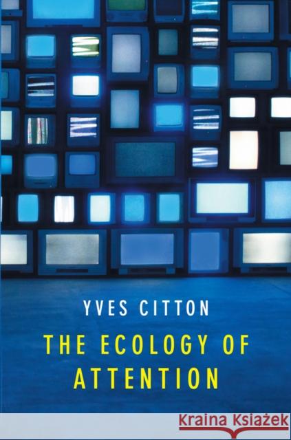 The Ecology of Attention Yves Citton 9781509503728 Polity Press - książka