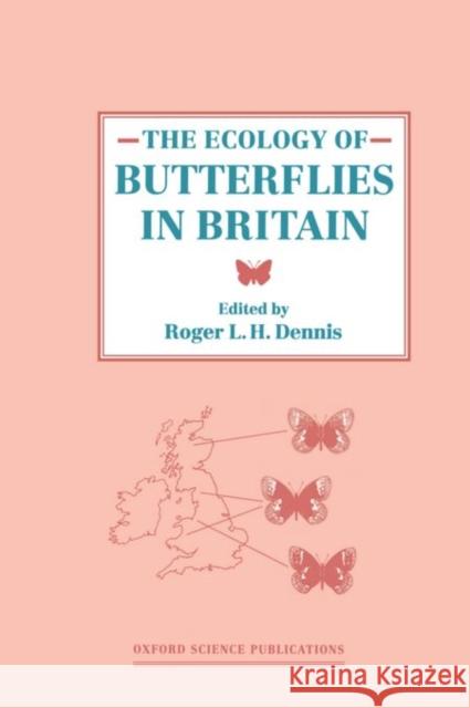 The Ecology of Butterflies in Britain  9780198540250 OXFORD UNIVERSITY PRESS - książka
