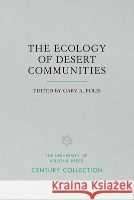 The Ecology of Desert Communities Gary A. Polis 9780816535392 University of Arizona Press - książka