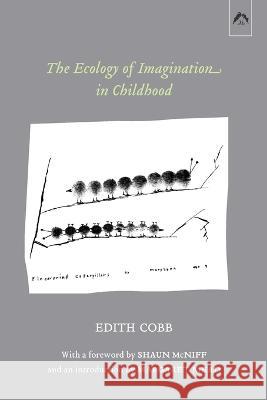 The Ecology of Imagination in Childhood Margaret Mead Shaun McNiff Edith Cobb 9780882149882 Spring Publications - książka