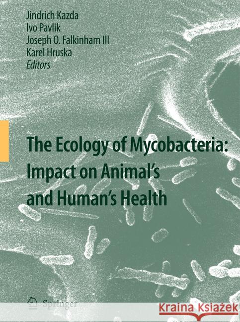 The Ecology of Mycobacteria: Impact on Animal's and Human's Health Jindrich Kazda Ivo Pavlik Joseph O. Falkinha 9789401777100 Springer - książka