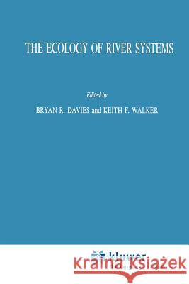 The Ecology of River Systems Bryan R. Davies, Keith F. Walker 9789048185153 Springer - książka