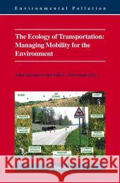 The Ecology of Transportation: Managing Mobility for the Environment  9781402045035 KLUWER ACADEMIC PUBLISHERS GROUP - książka