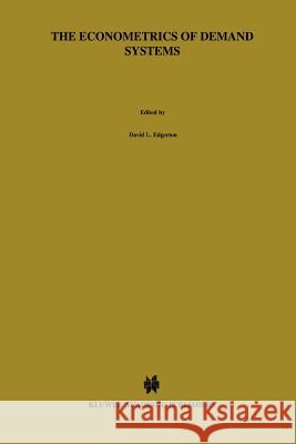 The Econometrics of Demand Systems: With Applications to Food Demand in the Nordic Countries Edgerton, David L. 9781461285458 Springer - książka