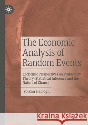The Economic Analysis of Random Events Volkan Hacıoğlu 9783031530807 Springer International Publishing - książka