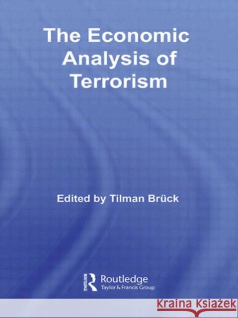 The Economic Analysis of Terrorism Tilman Bruck 9780415365239 Routledge - książka